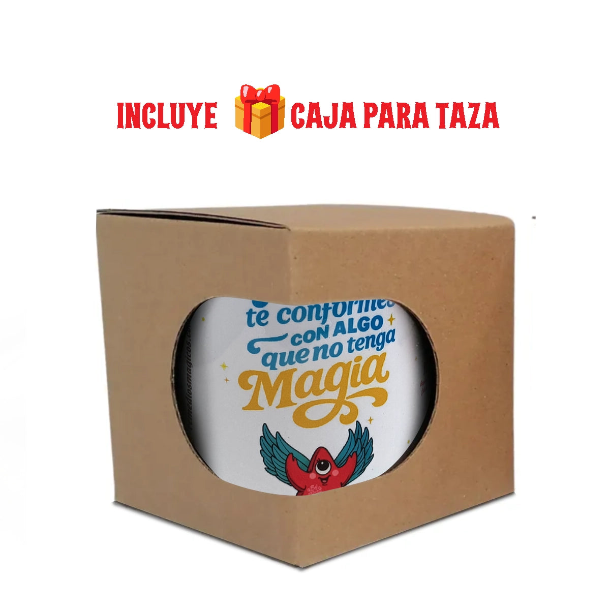 TAZA NUNCA TE CONFORMES CON ALGO QUE NO TENGA MAGIA