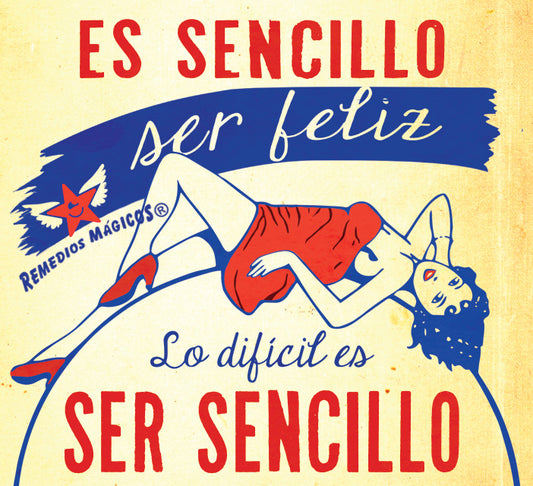 Es sencillo ser feliz, lo difícil es ser sencillo