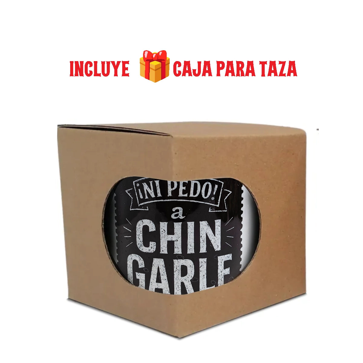 TAZA ¡NI PEDO! A CHINGARLE